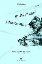 Couverture du livre « Tellement belle ; garçon-belle » de Edith Azam aux éditions Frisson Esthetique