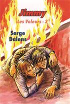 Couverture du livre « Les voleurs Tome 3 ; Jimmy » de Serge Dalens et Bernard Dufosse aux éditions Editions De La Licorne