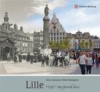 Couverture du livre « Lille hier et aujourd'hui » de Kevin Labiausse aux éditions Wartberg