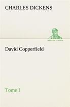 Couverture du livre « David copperfield tome i » de Charles Dickens aux éditions Tredition