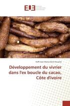 Couverture du livre « Developpement du vivrier dans l'ex boucle du cacao, cote d'ivoire » de Kouame Koffi aux éditions Editions Universitaires Europeennes