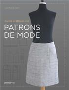 Couverture du livre « Guide pratique des patrons de mode (2e édition) » de Lucia Mors De Castro aux éditions Promopress