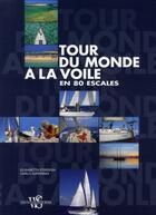 Couverture du livre « Tour du monde à la voile en 80 escales » de Eordegh/Auriemma aux éditions White Star