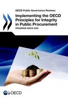 Couverture du livre « Implementing the oecd principles for integrity in public procurement - progress since 2008 » de Ocde aux éditions Ocde