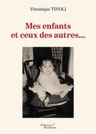 Couverture du livre « Mes enfants et ceux des autres... » de Veronique Tivoli aux éditions Baudelaire