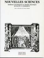 Couverture du livre « Nouvelles sciences ; modèles techniques et pensée politique de Bacon à Condorcet » de Franck Tinland aux éditions Editions Champ Vallon