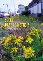 Couverture du livre « Seule dans le métro ? » de Rivka Moleso aux éditions Verone