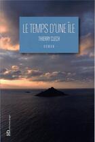 Couverture du livre « Le temps d'une île » de Thierry Clech aux éditions Ateliers Henry Dougier