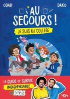 Couverture du livre « Au secours ! je suis au collège : le guide de survie indispensable by Odah et Dako » de Odah & Dako aux éditions 404 Editions