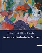 Couverture du livre « Reden an die deutsche Nation » de J. G. Fichte aux éditions Culturea