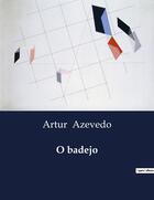 Couverture du livre « O badejo » de Artur Azevedo aux éditions Culturea