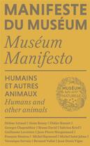 Couverture du livre « Manifeste du muséum ; humains et autres animaux » de Bruno David et . Collectif aux éditions Reliefs Editions