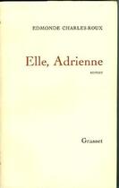 Couverture du livre « Elle, Adrienne » de Edmonde Charles-Roux aux éditions Grasset