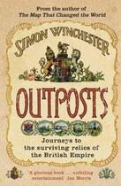 Couverture du livre « Outposts: Journeys To The Surviving Relics Of The British Empire » de Simon Winchester aux éditions Adult Pbs