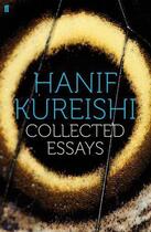 Couverture du livre « Collected Essays » de Hanif Kureishi aux éditions Faber Et Faber