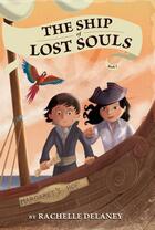 Couverture du livre « The Ship of Lost Souls #1 » de Delaney Rachelle aux éditions Penguin Group Us