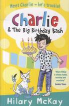 Couverture du livre « CHARLIE AND THE BIG BIRTHDAY BASH » de Hilary Mckay aux éditions Scholastic