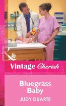 Couverture du livre « Bluegrass Baby (Mills & Boon Vintage Cherish) » de Judy Duarte aux éditions Mills & Boon Series