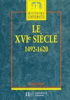 Couverture du livre « Hu Histoire ; Le Xvi Siècle ; 1492-1620 » de Michel Peronnet aux éditions Hachette Education