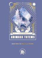 Couverture du livre « Mon oracle magique : animal totem » de Priscilla Moore et Else Oreve aux éditions Le Lotus Et L'elephant
