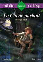 Couverture du livre « Le chêne parlant » de George Sand et Jazzi et Cecile Meneu et Alain Boyer aux éditions Hachette Education