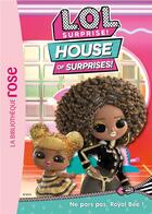 Couverture du livre « L.o.l. surprise ! house of surprises - t08 - l.o.l. surprise ! house of surprises 08 - ne pars pas, » de Mga Entertainment aux éditions Hachette Jeunesse