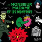 Couverture du livre « Les Monsieur Madame et les monstres » de Roger Hargreaves aux éditions Hachette Jeunesse