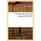 Couverture du livre « Vie populaire de saint Amand » de Maes Emile aux éditions Hachette Bnf