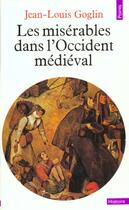 Couverture du livre « Les miserables dans l'occident medieval » de Jean-Louis Goglin aux éditions Seuil