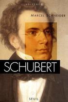 Couverture du livre « Schubert » de Marcel Schneider aux éditions Points