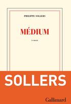 Couverture du livre « Médium » de Philippe Sollers aux éditions Gallimard