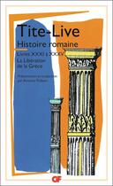 Couverture du livre « Histoire romaine ; livre XXXI à XXXV ; la libération de la Grèce » de Tite-Live aux éditions Flammarion