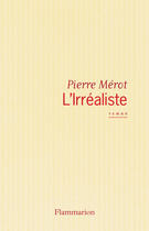 Couverture du livre « L'Irréaliste » de Pierre Merot aux éditions Flammarion