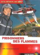 Couverture du livre « Les heros du 18 -t2 prisonniers des flammes » de Desplat-Duc Anne-Mar aux éditions Flammarion