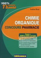 Couverture du livre « Chimie organique ; U.E 8 ; concours pharmacie (2e édition) » de Yveline Rival aux éditions Ediscience