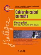 Couverture du livre « Cahier de calcul en maths ; classes prépas » de Colas Bardavid aux éditions Dunod
