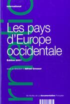 Couverture du livre « Les pays d'Europe occidentale (édition 2001) » de Alfred Grosser aux éditions Documentation Francaise