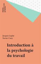 Couverture du livre « Introduction a la psychologie du travail » de Cuny/Leplat aux éditions Puf