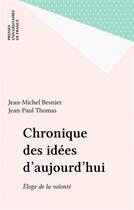 Couverture du livre « Chronique des idees d'aujourd'hui » de Jean-Michel Besnier aux éditions Puf