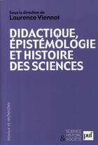 Couverture du livre « Didactique, épistémologie et histoire des sciences » de Laurence Viennot aux éditions Puf