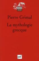 Couverture du livre « La mythologie grecque » de Pierre Grimal aux éditions Puf