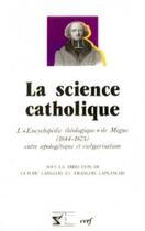 Couverture du livre « La Science catholique » de Claude Langlois aux éditions Cerf