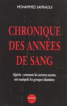 Couverture du livre « Chronique des années de sang : Algérie : comment les services secrets ont manipulé les groupes islamistes » de Mohammed Samraoui aux éditions Denoel