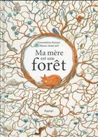 Couverture du livre « Ma mère est une forêt » de Gwendoline Raisson et Ilheim Abdel-Jelil aux éditions Ecole Des Loisirs