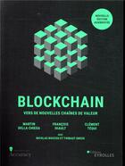 Couverture du livre « Blockchain ; vers de nouvelles chaines de valeur » de Martin Della Chiesa et Francois Hiault et Clement Tequi aux éditions Eyrolles