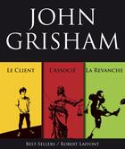 Couverture du livre « Trois romans de John Grisham : l'Associé ; le client ; la revanche » de John Grisham aux éditions Robert Laffont