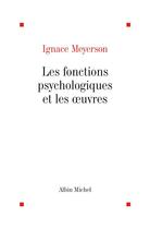 Couverture du livre « Les fonctions psychologiques et les oeuvres » de Meyerson-I aux éditions Albin Michel