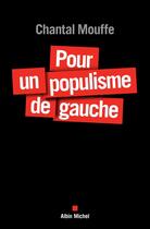 Couverture du livre « Pour un populisme de gauche » de Chantal Mouffe aux éditions Albin Michel