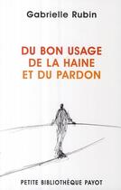 Couverture du livre « Du bon usage de la haine et du pardon » de Gabrielle Rubin aux éditions Rivages