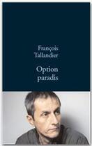 Couverture du livre « OPTION PARADIS » de Francois Taillandier aux éditions Stock